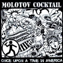 Molotov Cocktail : Once Upon a Time in America